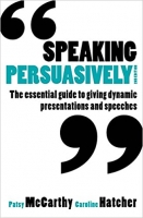 [ FreeCourseWeb ] Speaking Persuasively - The essential guide to giving dynamic ...